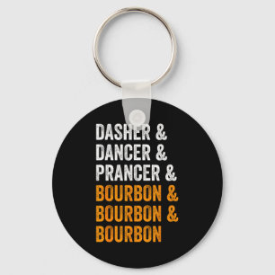 Dasher Dancer Prancer Bourbon Christmas Funny Holi Key Ring