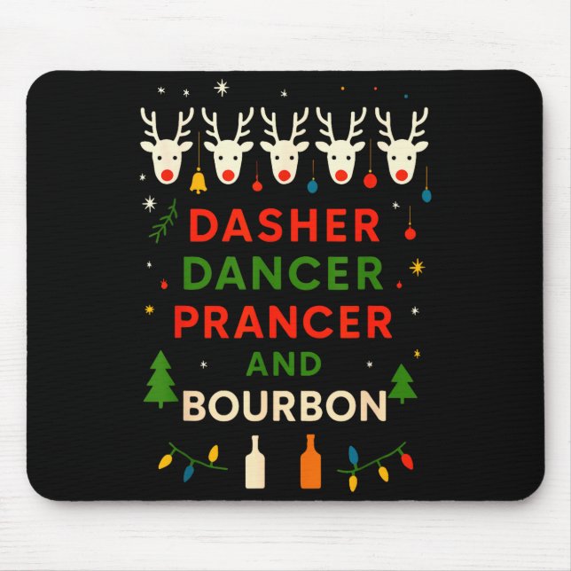 Dasher Dancer Prancer Bourbon Christmas Funny Holi Mouse Mat (Front)
