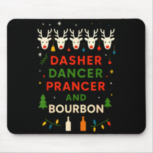 Dasher Dancer Prancer Bourbon Christmas Funny Holi Mouse Mat