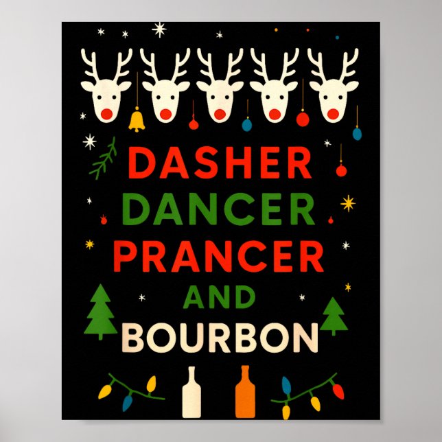 Dasher Dancer Prancer Bourbon Christmas Funny Holi Poster (Front)