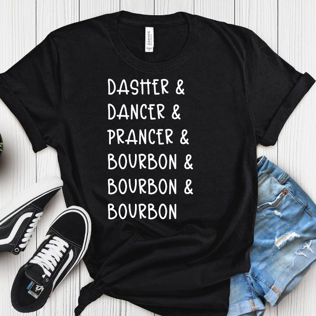  Dasher Dancer Prancer & Bourbon Christmas Holiday T-Shirt (Creator Uploaded)