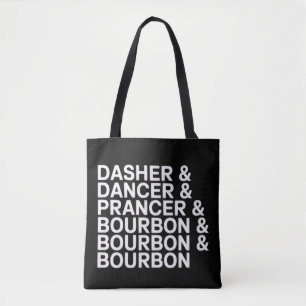 Dasher Dancer Prancer & Bourbon Christmas Holiday  Tote Bag