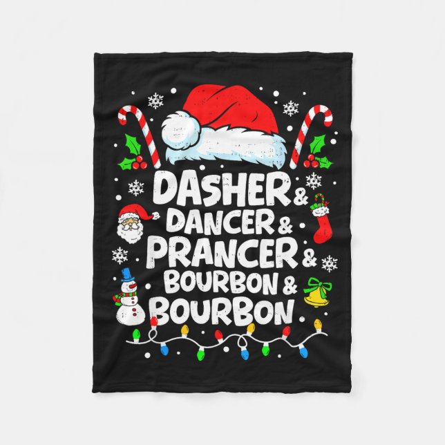 Dasher Dancer Prancer Bourbon Funny Christmas Sant Fleece Blanket (Front)