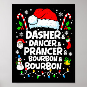 Dasher Dancer Prancer Bourbon Funny Christmas Sant Poster