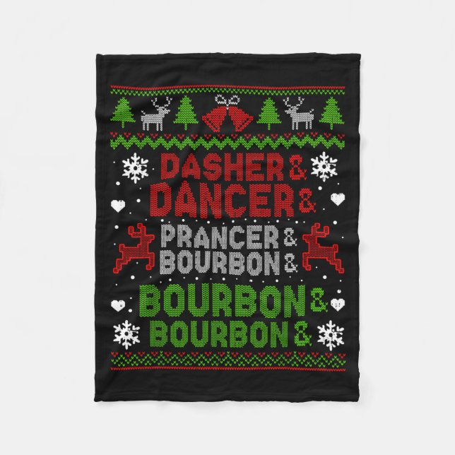 Dasher Dancer Prancer Bourbon Ugly Christmas Santa Fleece Blanket (Front)