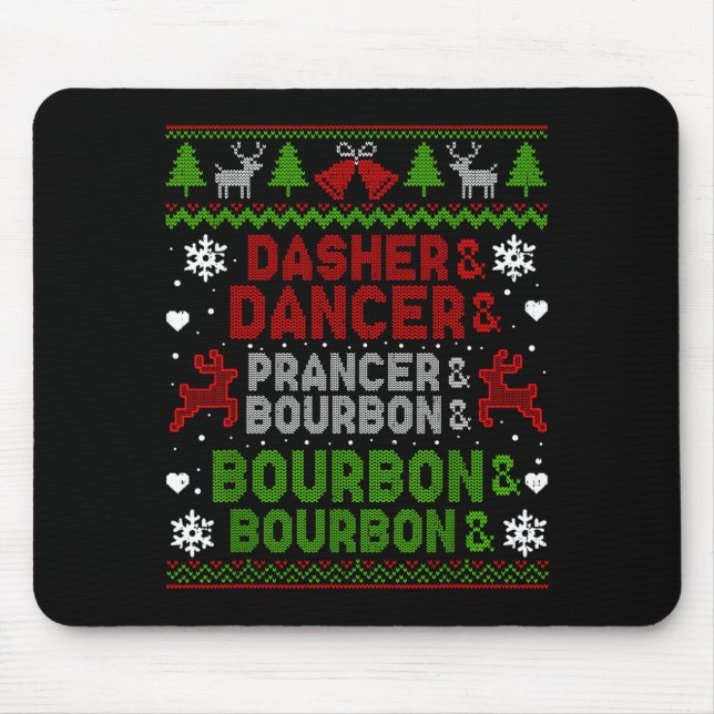 Dasher Dancer Prancer Bourbon Ugly Christmas Santa Mouse Mat (Front)