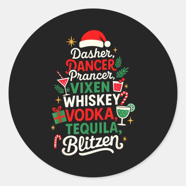 Dasher Dancer Prancer Vixen Moscato Vodka Tequila  Classic Round Sticker (Front)