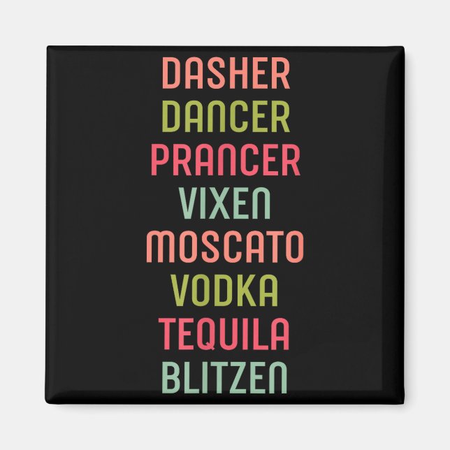 Dasher Dancer Prancer Vixen Moscato Vodka Tequila  Magnet (Front)