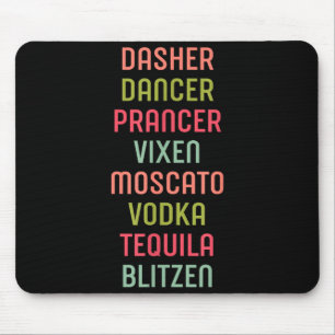 Dasher Dancer Prancer Vixen Moscato Vodka Tequila  Mouse Mat