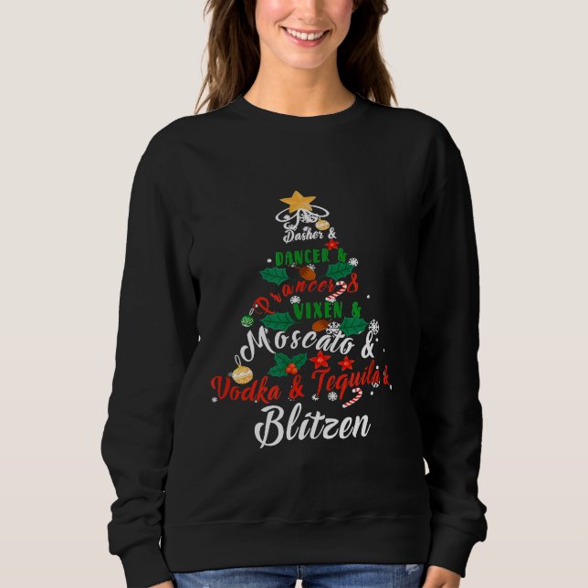 Dasher Dancer Prancer Vixen Moscato Vodka Tequila  Sweatshirt (Front)