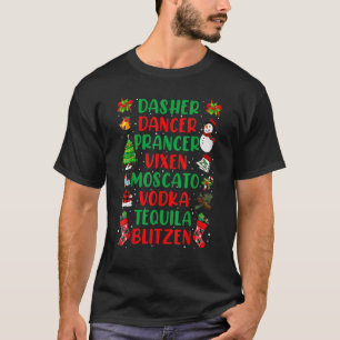 Dasher Dancer Prancer Vixen Moscato Vodka Tequila  T-Shirt