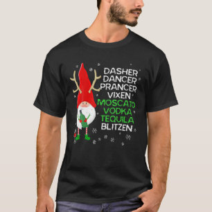 Dasher Dancer Prancer Vixen Moscato Vodka Tequila T-Shirt
