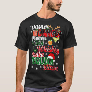 Dasher Dancer Prancer Vixen Moscato Vodka Tequila  T-Shirt
