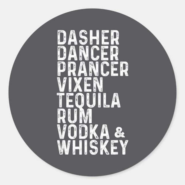 Dasher Dancer Prancer Vixen Tequila Rum Vodka And  Classic Round Sticker (Front)