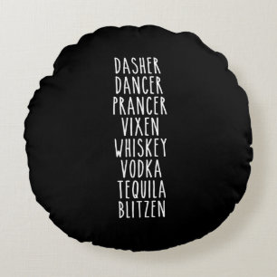 Dasher Dancer Prancer Vixen Whiskey Vodka Tequila Round Cushion