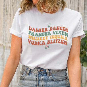Dasher Dancer Prancer Vixon Whiskey Tequila Vodka  T-Shirt