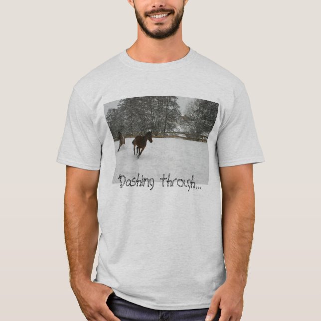 Dashing through... T-Shirt (Front)
