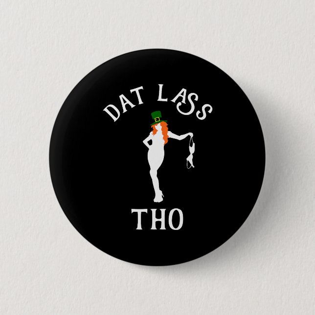 Dat L Tho Funny St. Patrick's Day Irish Party Gift 6 Cm Round Badge (Front)