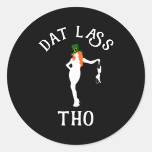 Dat L Tho Funny St. Patrick's Day Irish Party Gift Classic Round Sticker