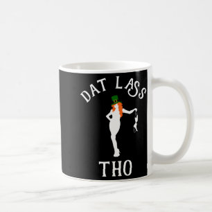 Dat L Tho Funny St. Patrick's Day Irish Party Gift Coffee Mug