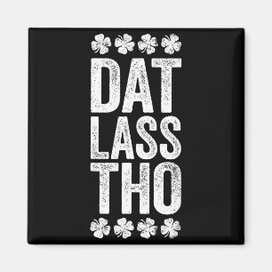 Dat L Tho Shirt Funny Irish Men Women St Patricks  Magnet