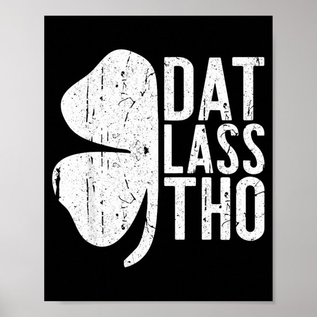 Dat L Tho Shirt Funny Irish Men Women St Patricks  Poster (Front)