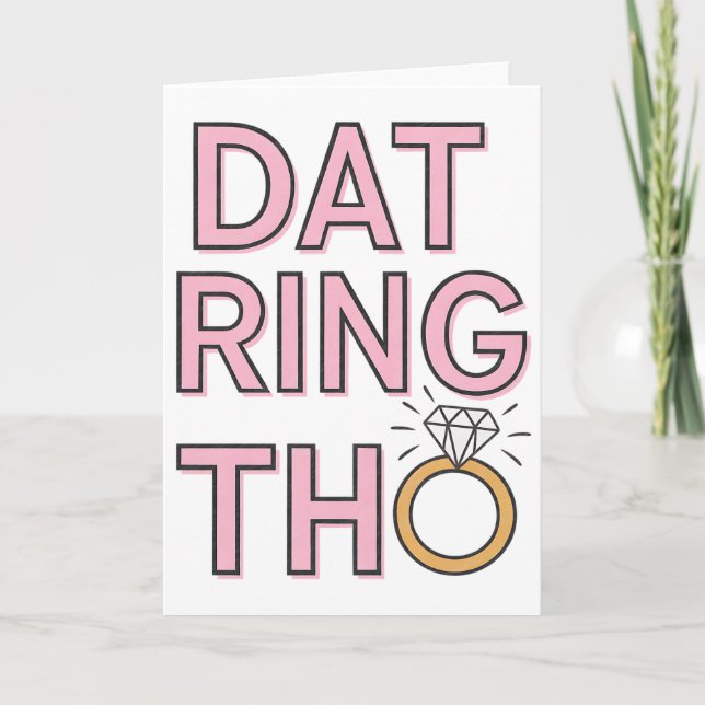Dat Ring Tho Funny Wedding Engagement Marriage Card (Front)