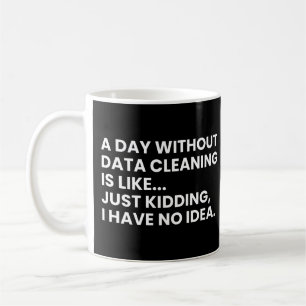 Data Analyst And Data Scientist Funny Data Saying Coffee Mug