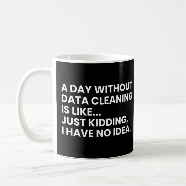 Data Analyst And Data Scientist Funny Data Saying Coffee Mug (Left)