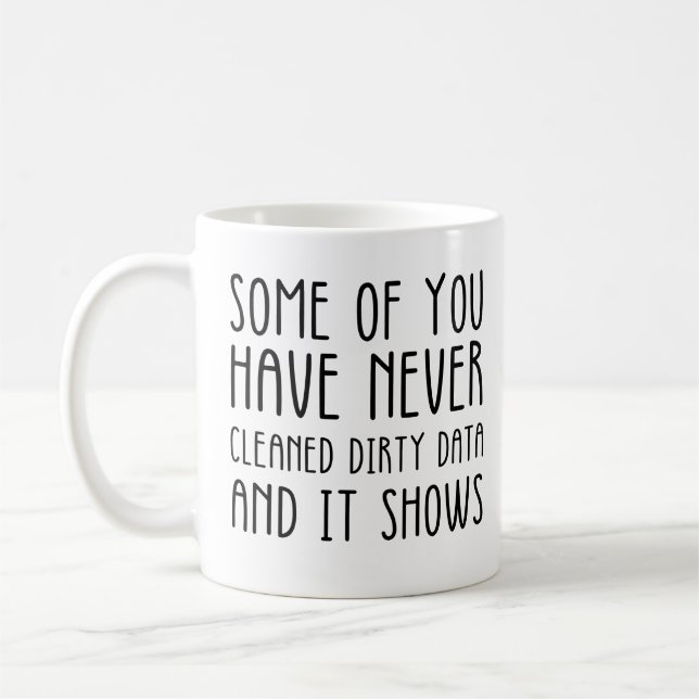 Data Analyst And Data Scientist Funny Data Work Coffee Mug (Left)