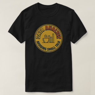 Data Analyst Avoiding Small Talk  T-Shirt