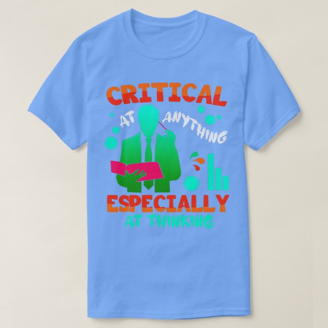 Data Analyst Critical At Anything Especially At Th T-Shirt (Design Front)