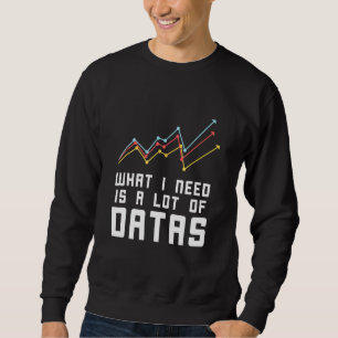 Data Analyst Data Marker More Data Science Analyst Sweatshirt