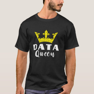 Data Analyst Data Queen Software Engineer Data Cro T-Shirt
