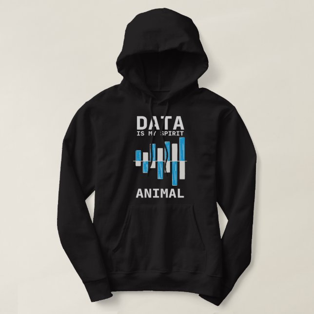 Data Analyst Spirit Animal Data Scientist Software Hoodie (Design Front)