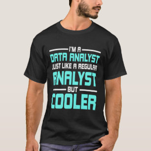 Data Analyst Statistician Business Consultant Ch D T-Shirt