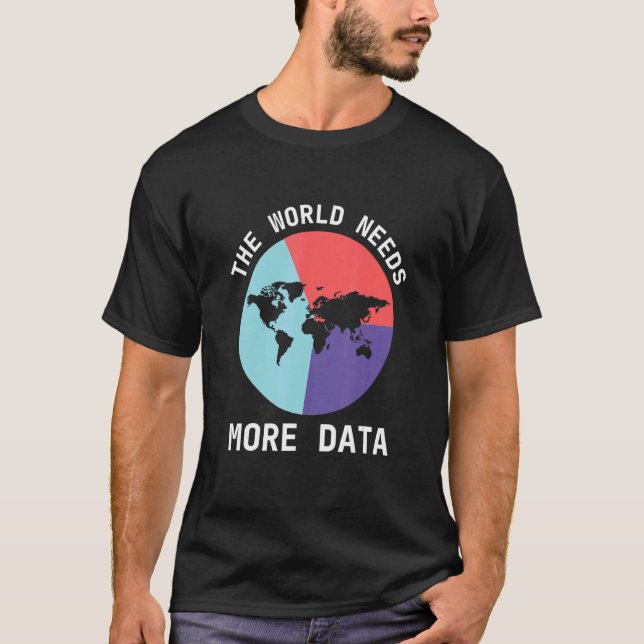 Data Analyst World Input Information Digital Analy T-Shirt (Front)