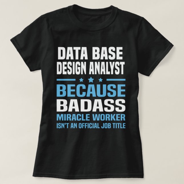 Data Base Design Analyst T-Shirt (Design Front)