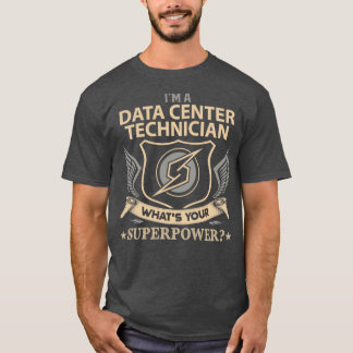Data Centre Technician What Is Your Superpower Job T-Shirt