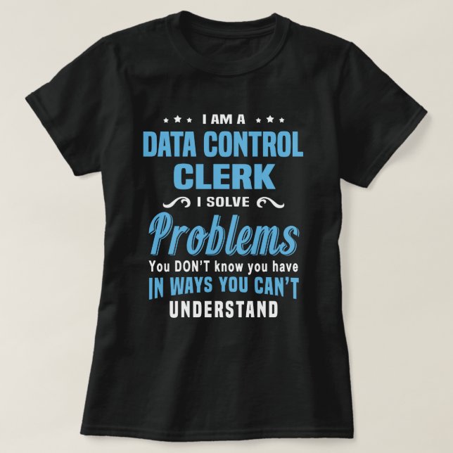 Data Control Clerk T-Shirt (Design Front)