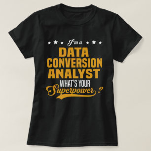Data Conversion Analyst T-Shirt