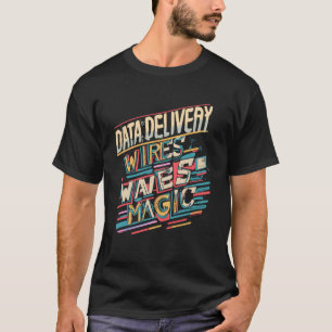Data Delivery, Telecommunications T-Shirt