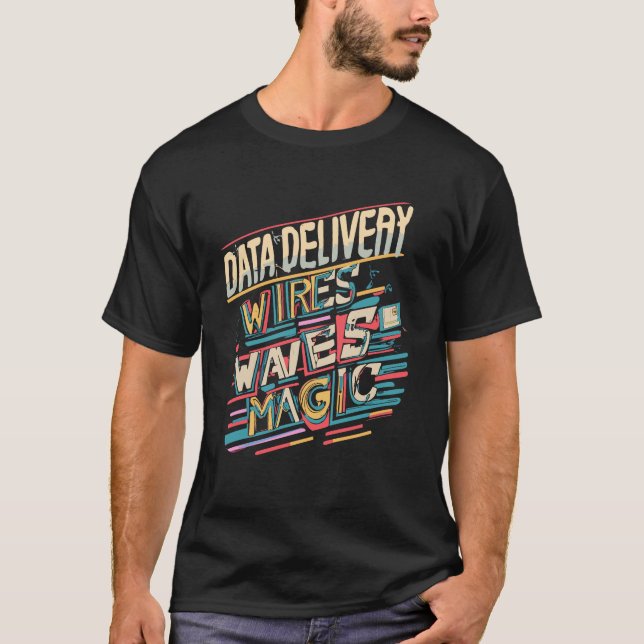 Data Delivery, Telecommunications T-Shirt (Front)