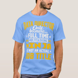 Data Director Job Title Funny Data Manager Supervi T-Shirt