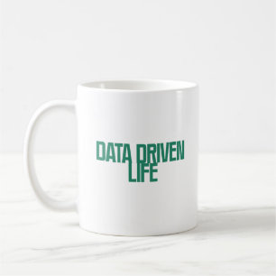Data Driven Life Analytics Mindset Everyday Coffee Mug