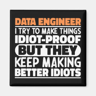 Data Engineer I Try To Make Things Funny Sayings Magnet
