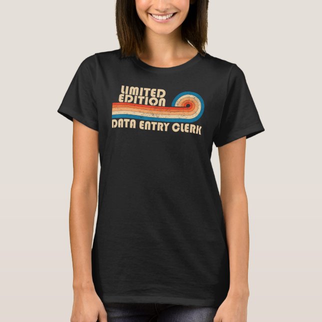 DATA ENTRY CLERK Funny Job Title Profession Birthd T-Shirt (Front)