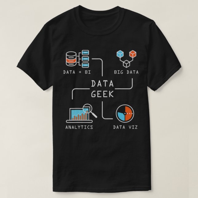 Data Geek Information Analyst Gift Idea Funny Engi T-Shirt (Design Front)