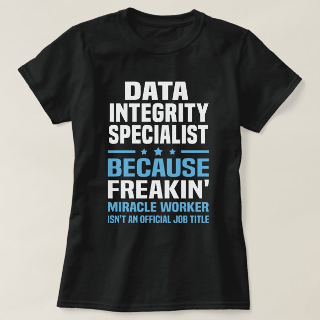 Data Integrity Specialist T-Shirt (Design Front)