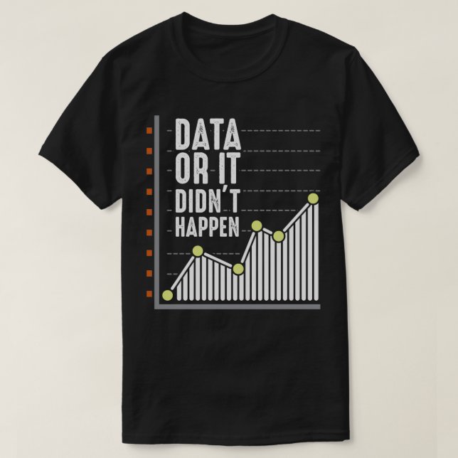 Data Nerd Behaviour Analyst Statistics Scientist T-Shirt (Design Front)